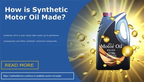 how is synthetic motor oil made.